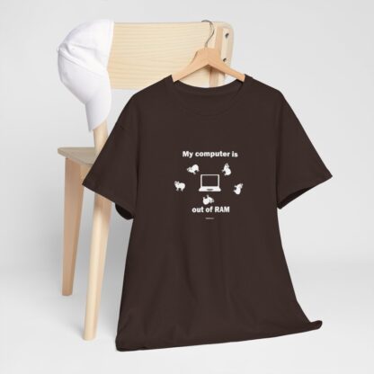 MY COMPUTER IS OUT OF RAM Unisex Heavy Cotton Tee - Image 62