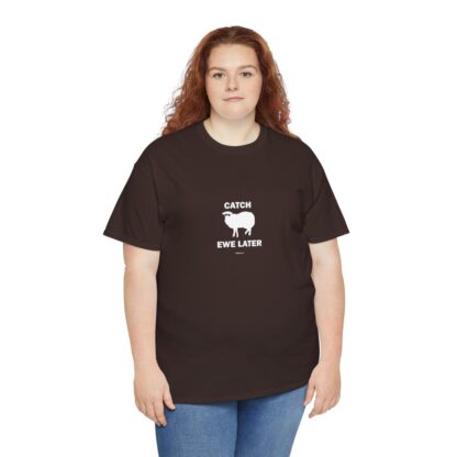 CATCH EWE LATER Unisex Heavy Cotton Tee - Image 69