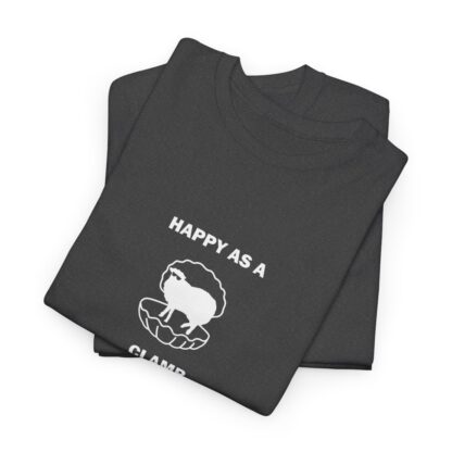 HAPPY AS A CLAMB Unisex Heavy Cotton Tee - Image 168