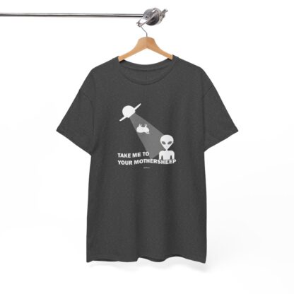 TAKE ME TO YOUR MOTHERSHEEP Unisex Heavy Cotton Tee - Image 169