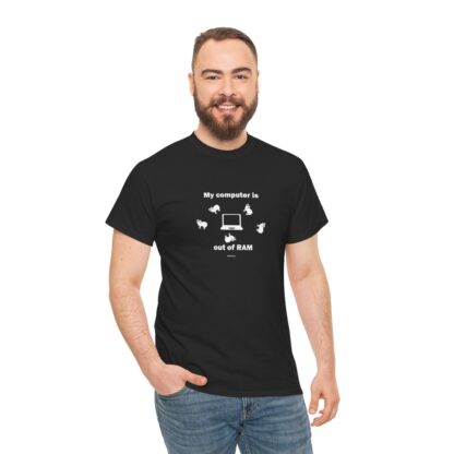 MY COMPUTER IS OUT OF RAM Unisex Heavy Cotton Tee - Image 13