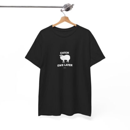 CATCH EWE LATER Unisex Heavy Cotton Tee - Image 7