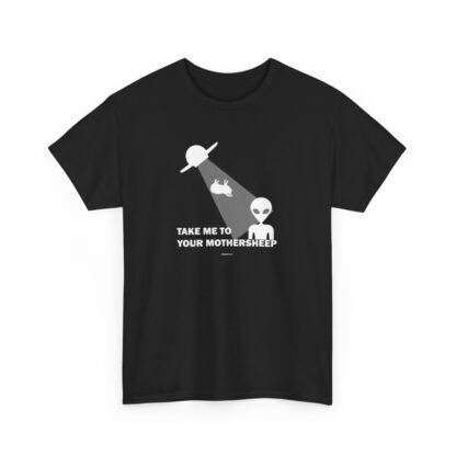 TAKE ME TO YOUR MOTHERSHEEP Unisex Heavy Cotton Tee - Image 31