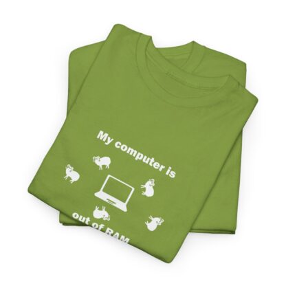 MY COMPUTER IS OUT OF RAM Unisex Heavy Cotton Tee - Image 87