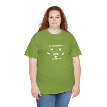 MY COMPUTER IS OUT OF RAM Unisex Heavy Cotton Tee - Image 96