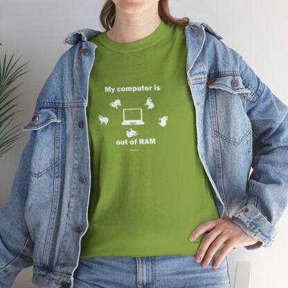 MY COMPUTER IS OUT OF RAM Unisex Heavy Cotton Tee - Image 104