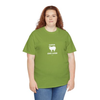 CATCH EWE LATER Unisex Heavy Cotton Tee - Image 96