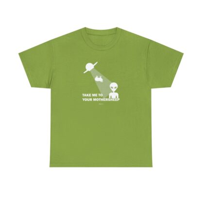 TAKE ME TO YOUR MOTHERSHEEP Unisex Heavy Cotton Tee - Image 110