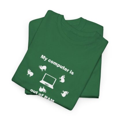 MY COMPUTER IS OUT OF RAM Unisex Heavy Cotton Tee - Image 114