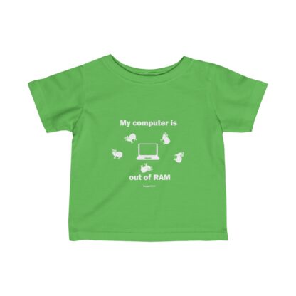 MY COMPUTER IS OUT OF RAM Infant Fine Jersey Tee - Image 7