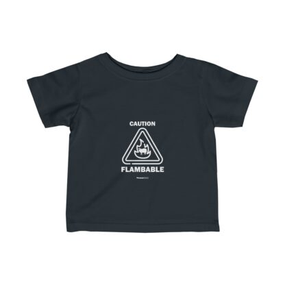 CAUTION FLAMBABLE Infant Fine Jersey Tee - Image 13