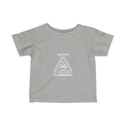 CAUTION FLAMBABLE Infant Fine Jersey Tee - Image 3