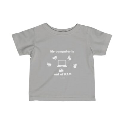 MY COMPUTER IS OUT OF RAM Infant Fine Jersey Tee - Image 3