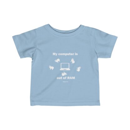 MY COMPUTER IS OUT OF RAM Infant Fine Jersey Tee - Image 9