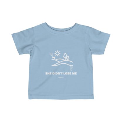 SHE DIDN'T LOSE ME Infant Fine Jersey Tee - Image 7