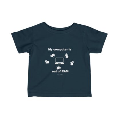 MY COMPUTER IS OUT OF RAM Infant Fine Jersey Tee - Image 13