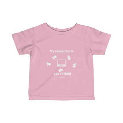 MY COMPUTER IS OUT OF RAM Infant Fine Jersey Tee - Image 15