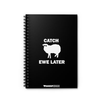 CATCH EWE LATER Spiral Notebook - Ruled Line