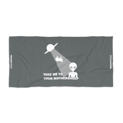 TAKE ME TO YOUR MOTHERSHEEP Beach Towel