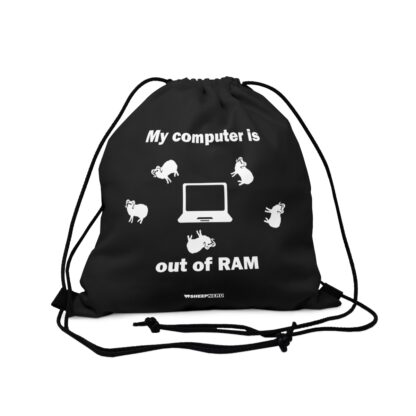 MY COMPUTER IS OUT OF RAM Outdoor Drawstring Bag - Image 4