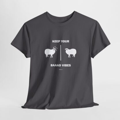 KEEP YOUR BAAAD VIBES Unisex Heavy Cotton Tee - Image 217