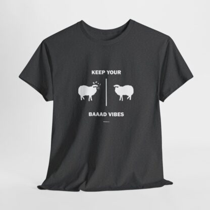 KEEP YOUR BAAAD VIBES Unisex Heavy Cotton Tee - Image 163