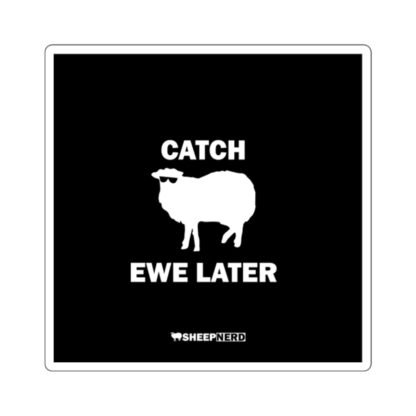 CATCH EWE LATER Square Stickers