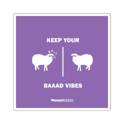 KEEP YOUR BAAAD VIBES Square Stickers