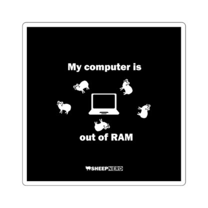 MY COMPUTER IS OUT OF RAM Square Stickers