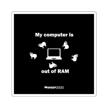 MY COMPUTER IS OUT OF RAM Square Stickers - Image 5