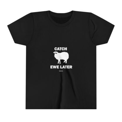 CATCH EWE LATER Youth Short Sleeve Tee