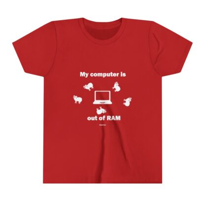 MY COMPUTER IS OUT OF RAM Youth Short Sleeve Tee - Image 29