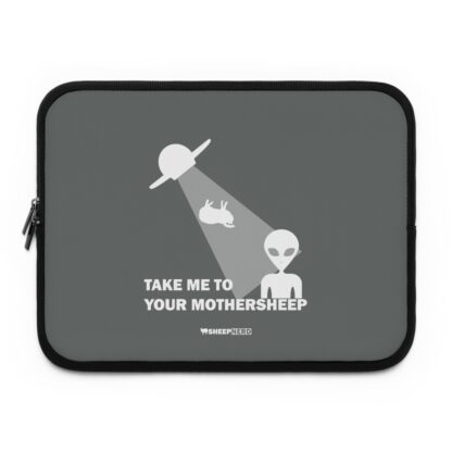 TAKE ME TO YOUR MOTHERSHEEP Laptop Sleeve