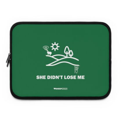 SHE DIDN'T LOSE ME Laptop Sleeve